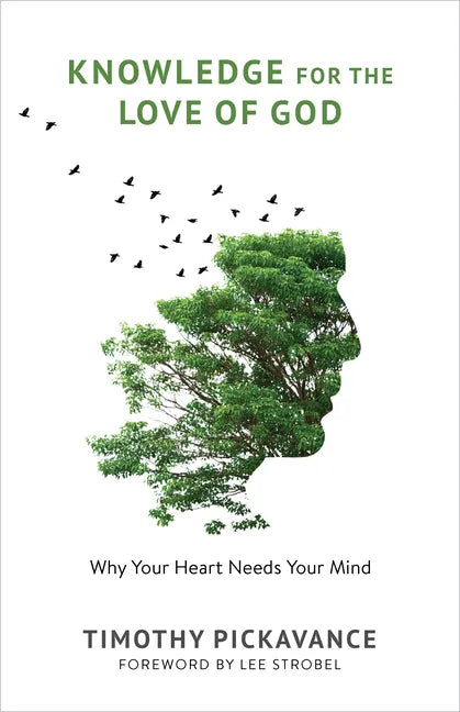 Knowledge for the Love of God: Why Your Heart Needs Your Mind - Paperback