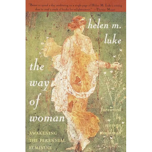 The Way of Woman: Awakening the Perennial Feminine - Paperback