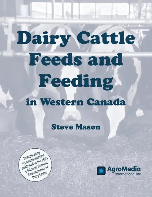 Dairy Cattle Feeds and Feeding in Western Canada - Paperback