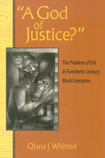 A God of Justice?: The Problem of Evil in Twentieth-Century Black Literature - Paperback