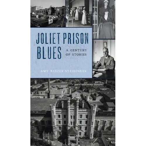 Joliet Prison Blues: A Century of Stories - Hardcover