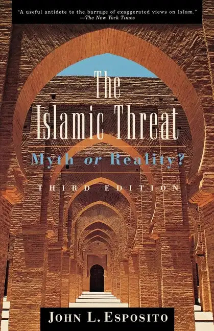 The Islamic Threat: Myth or Reality? - Paperback
