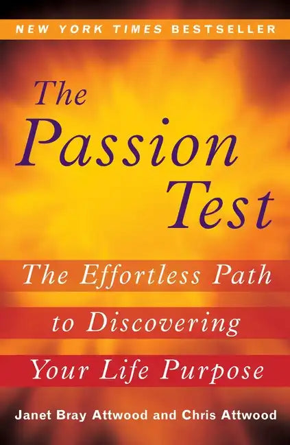 The Passion Test: The Effortless Path to Discovering Your Life Purpose - Paperback
