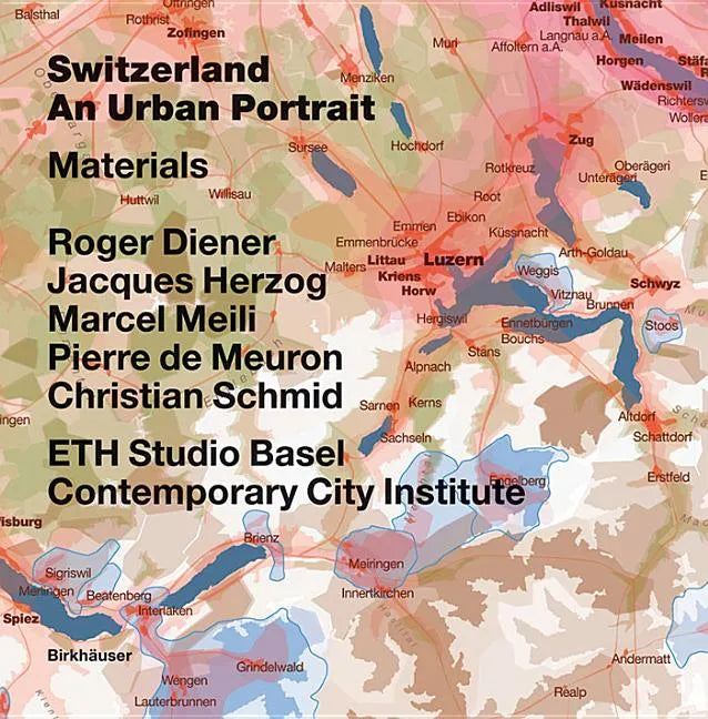 Switzerland - An Urban Portrait: Vol. 1: Introduction; Vol. 2: Borders, Communes - A Brief History of the Territory; Vol. 3: Materials - Hardcover