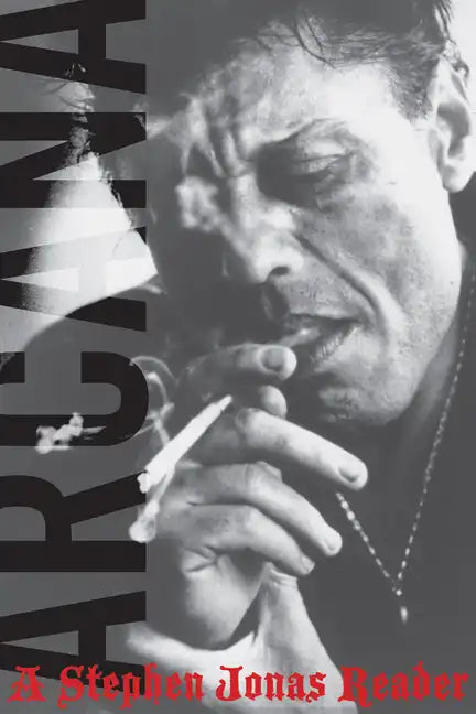 Arcana: A Stephen Jonas Reader - Paperback