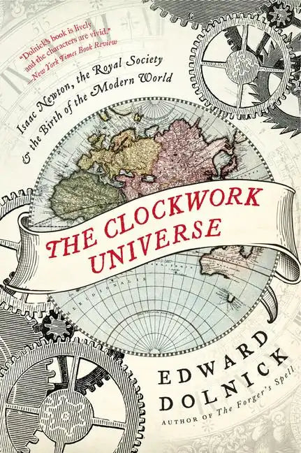 The Clockwork Universe: Isaac Newton, the Royal Society, and the Birth of the Modern World - Paperback