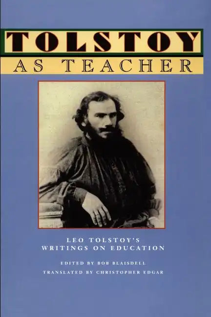 Tolstoy as Teacher: Leo Tolstoy's Writings on Education - Paperback