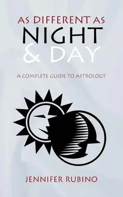 As Different as Night and Day: A Complete Guide to Astrology - Paperback