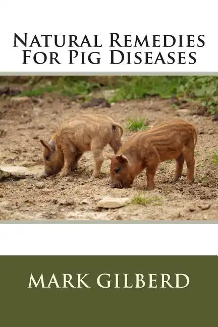 Natural Remedies For Pig Diseases - Paperback