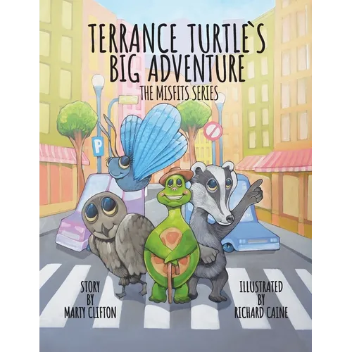 Terrance Turtle's Big Adventure: Sequel - Penelope and Guardian Turtle - the Misfits Series - Paperback