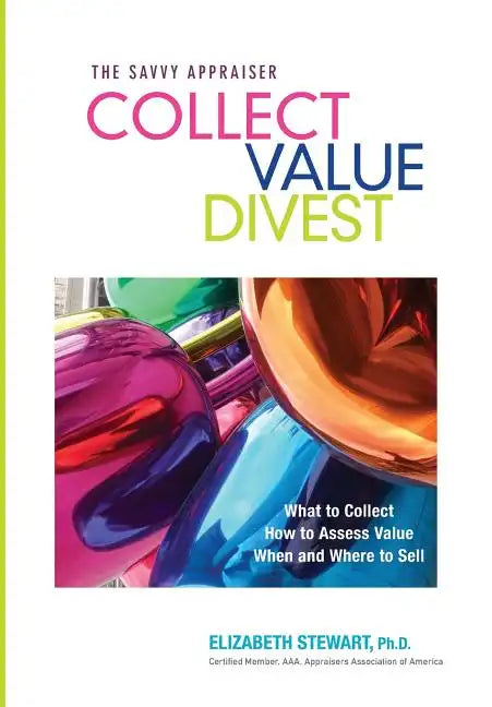 Collect Value Divest: The Savvy Appraiser - Paperback