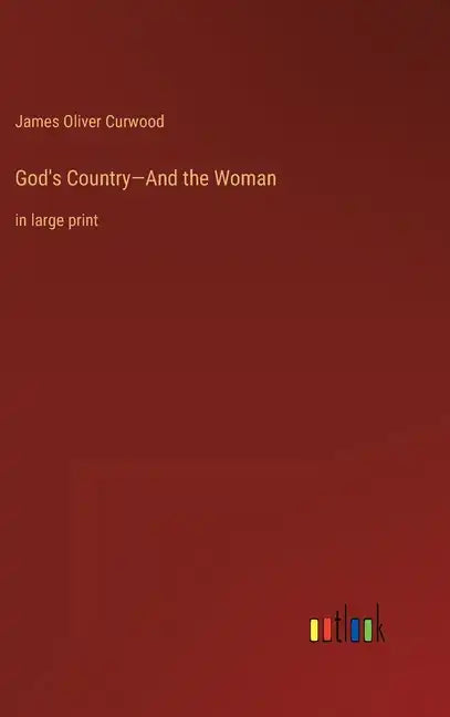 God's Country-And the Woman: in large print - Hardcover
