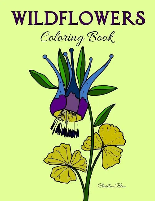 Wildflowers Coloring Book: (Adult Coloring, Relaxation, Stress Relief) - Paperback