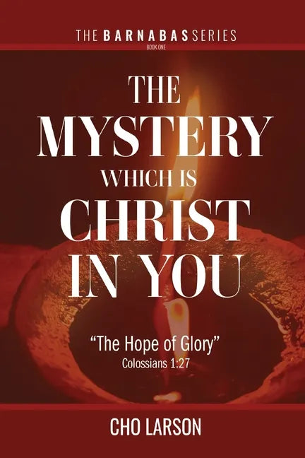 The Mystery Which Is Christ in You: 