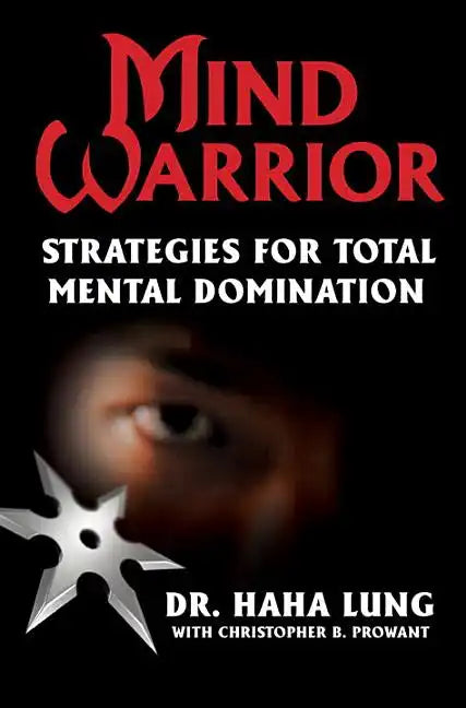 Mind Warrior: Strategies for Total Mental Domination - Paperback