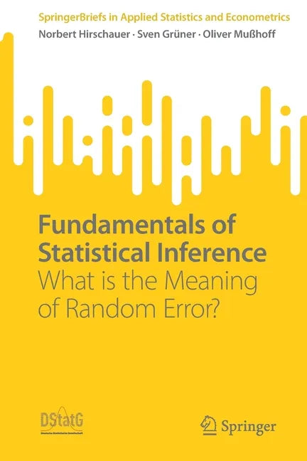 Fundamentals of Statistical Inference: What Is the Meaning of Random Error? - Paperback