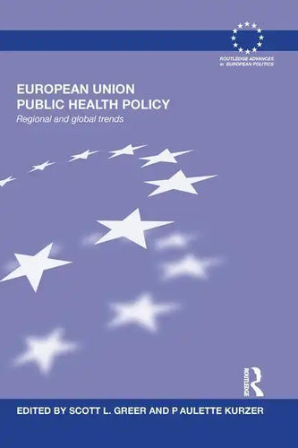 European Union Public Health Policy: Regional and Global Trends - Paperback