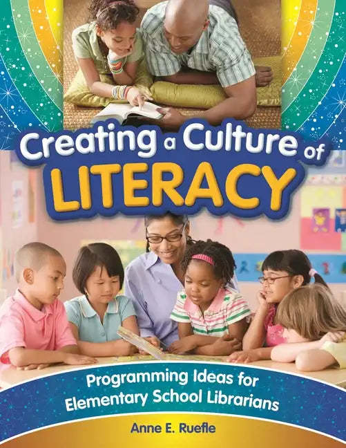 Creating a Culture of Literacy: Programming Ideas for Elementary School Librarians - Paperback
