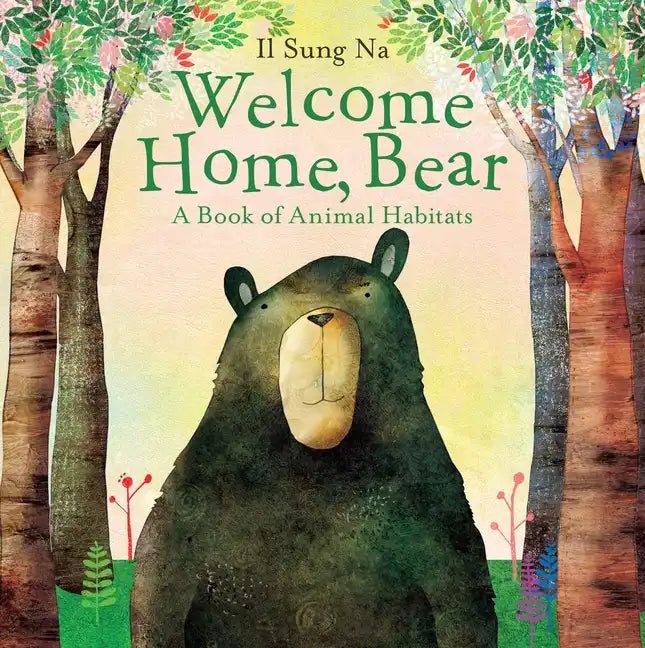 Welcome Home, Bear: A Book of Animal Habitats - Hardcover