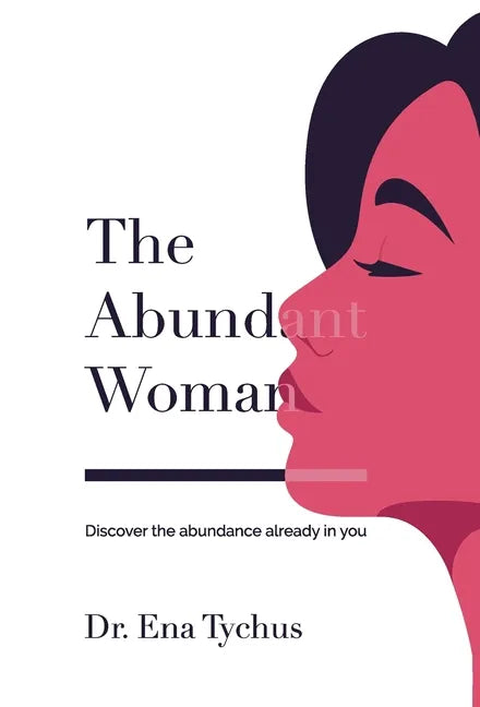 The Abundant Woman: Discover the Abundance Already in You - Hardcover