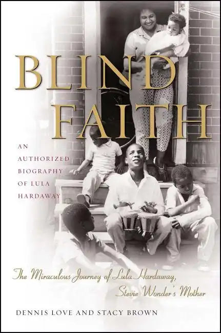 Blind Faith: The Miraculous Journey of Lula Hardaway, Stevie Wonder's Mother - Paperback