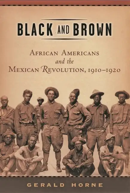 Black and Brown: African Americans and the Mexican Revolution, 1910-1920 - Paperback