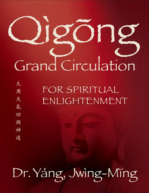 Qigong Grand Circulation for Spiritual Enlightenment - Hardcover