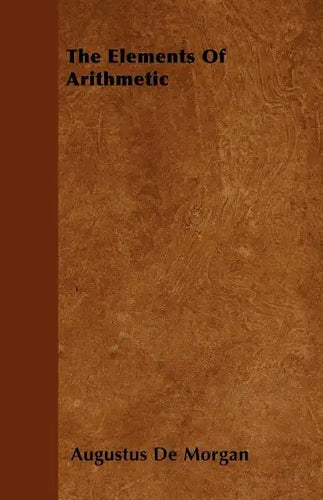 The Elements Of Arithmetic - Paperback