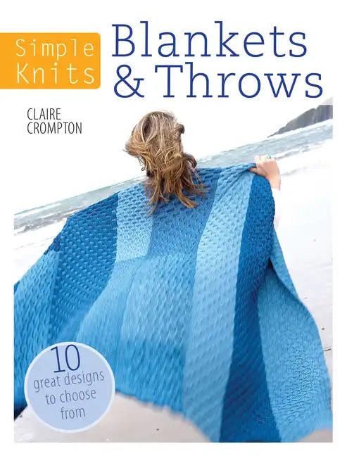 Simple Knits Blankets & Throws: 10 Great Designs to Choose from - Paperback