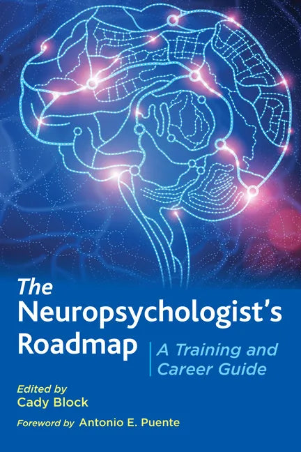 The Neuropsychologist's Roadmap: A Training and Career Guide - Paperback