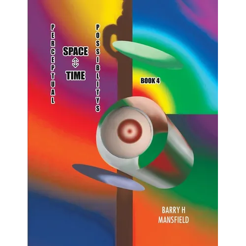 Perceptual Space-Time Possibility: Book 4 - Paperback