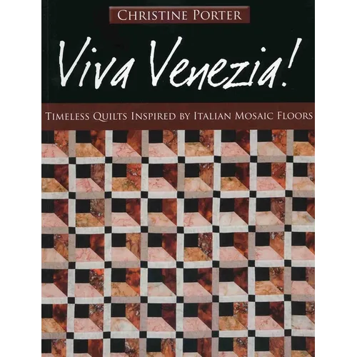 Viva Venezia!-Print-on-Demand-Edition: Timeless Quilts Inspired by Italian Mosaic Floors - Paperback