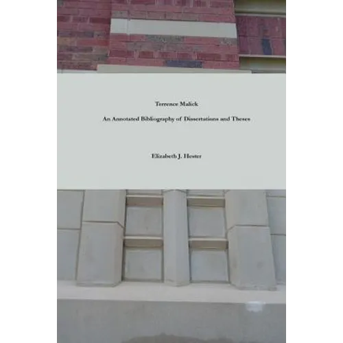 Terrence Malick: A Bibliography of Dissertations and Theses - Paperback