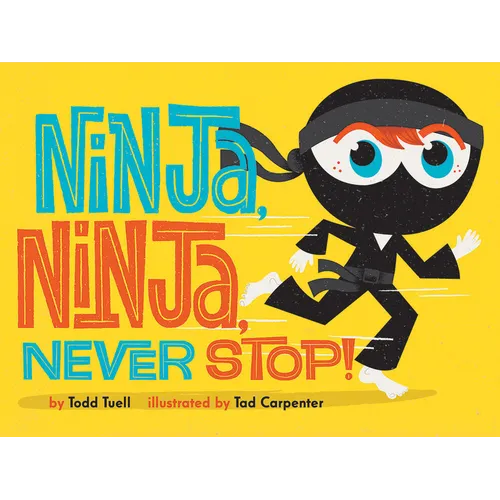 Ninja, Ninja, Never Stop! - Board Book