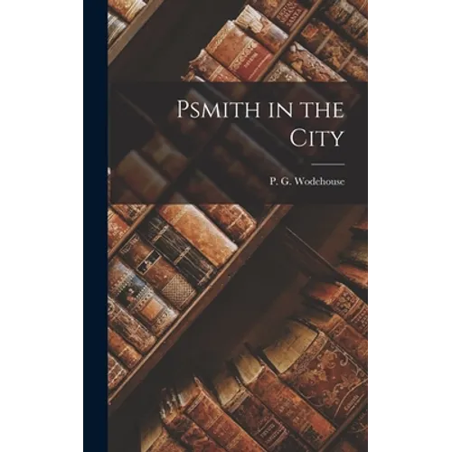 Psmith in the City - Hardcover