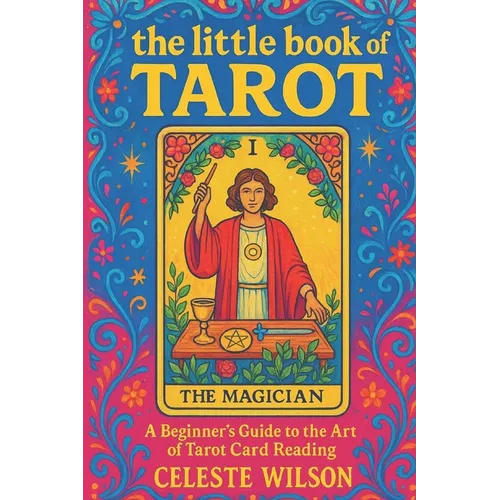 The Little Book of Tarot: A Beginner's Guide to the Art of Tarot Card Reading - Paperback