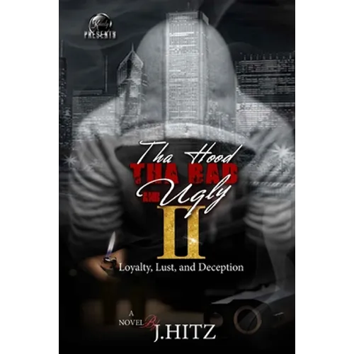 Tha Hood, Tha Bad, and Ugly 2: Loyalty, Lust, and Deception - Paperback