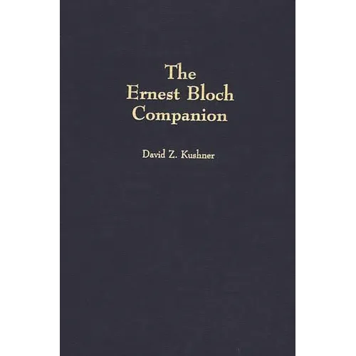 The Ernest Bloch Companion