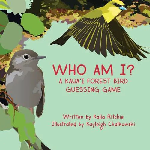 Who Am I? A Kaua'i Forest Bird Guessing Game - Paperback