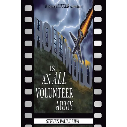 Hollywood is an All-Volunteer Army: The Second Fixxer Adventure - Paperback