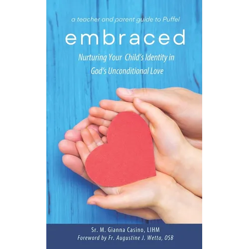 Embraced: Nurturing Your Child's Identity in God's Unconditional Love - Paperback