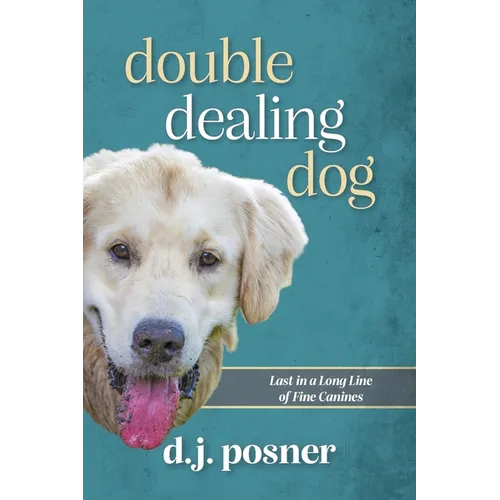 Double Dealing Dog: Last in a Long Line of Fine Canines - Paperback