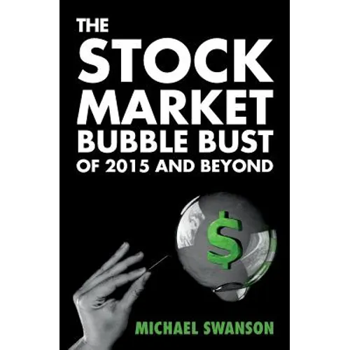 The Stock Market Bubble Bust of 2015 and Beyond - Paperback