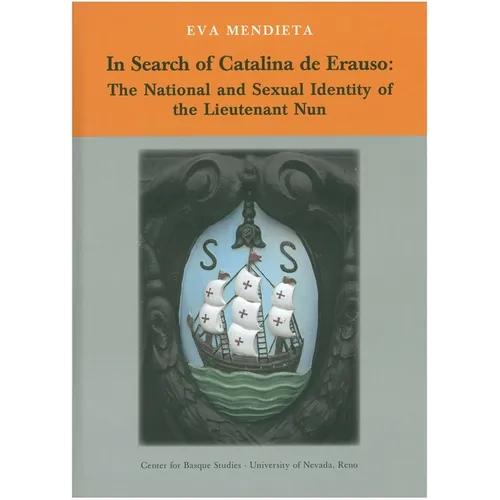 In Search of Catalina de Erauso: The National and Sexual Identity of the Lieutenant Nun - Hardcover