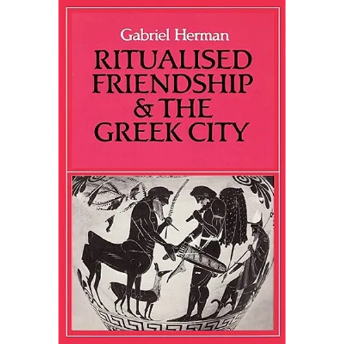 Ritualised Friendship and the Greek City - Paperback