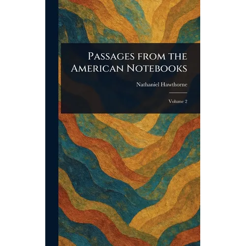 Passages From the American Notebooks - Hardcover