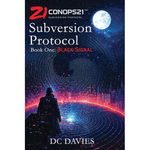 ConOps21: Subversion Protocol: Book One - Black Signal - Paperback