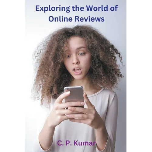 Exploring the World of Online Reviews - Paperback