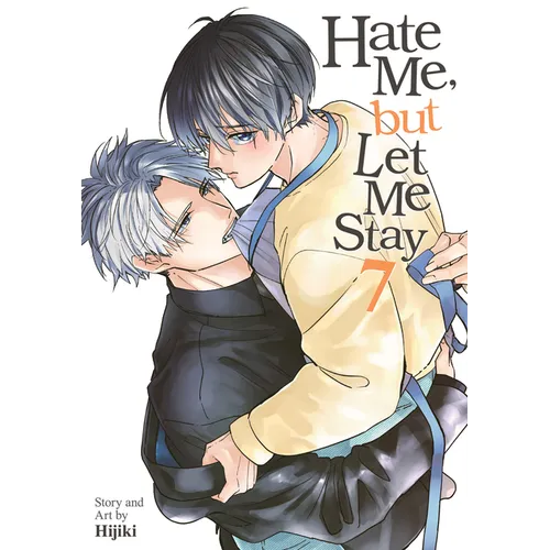Hate Me, But Let Me Stay Vol. 7 - Paperback