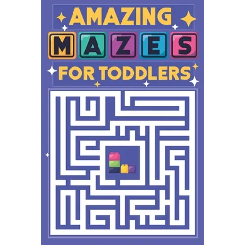 Amazing Mazes for Toddlers: 100 easy mazes with cute animal for kindergarten kids ages 2-4 - Paperback